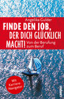 Buchcover Finde den Job, der dich glücklich macht