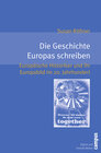 Buchcover Die Geschichte Europas schreiben