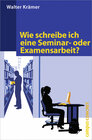 Buchcover Wie schreibe ich eine Seminar- oder Examensarbeit?