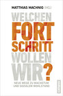 Buchcover Welchen Fortschritt wollen wir?