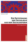 Buchcover Die Entstehung der Soziologie aus der Sozialreform