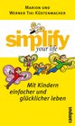 Buchcover simplify your life - Mit Kindern einfacher und glücklicher leben
