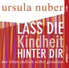 Buchcover Lass die Kindheit hinter dir