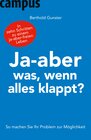 Buchcover Ja-aber was, wenn alles klappt?