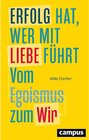 Buchcover Erfolg hat, wer mit Liebe führt