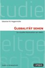 Buchcover Globalität sehen / Studien zur Weltgesellschaft/World Society Studies Bd.6