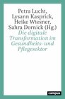 Buchcover Die digitale Transformation im Gesundheits- und Pflegesektor (eBook, ePUB)