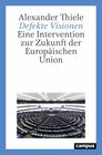 Buchcover Defekte Visionen: Eine Intervention zur Zukunft der Europäischen Union