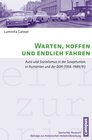 Buchcover Warten, hoffen und endlich fahren