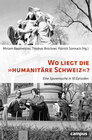 Buchcover Wo liegt die Humanitäre Schweiz?