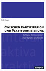 Buchcover Zwischen Partizipation und Plattformisierung