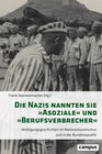 Buchcover Die Nazis nannten sie »Asoziale« und »Berufsverbrecher«