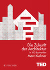 Buchcover Die Zukunft der Architektur in 100 Bauwerken