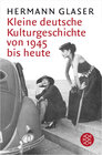 Buchcover Kleine deutsche Kulturgeschichte von 1945 bis heute