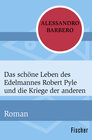 Buchcover Das schöne Leben des Edelmannes Robert Pyle und die Kriege der anderen
