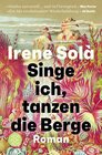 Buchcover Singe ich, tanzen die Berge