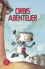 Buchcover Orbis Abenteuer – Ein kleiner Roboter büxt aus