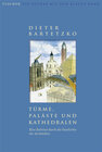 Buchcover Türme, Paläste und Kathedralen. Eine Zeitreise durch die Geschichte der Architektur