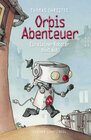 Buchcover Orbis Abenteuer – Ein kleiner Roboter büxt aus