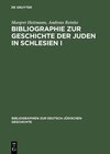 Buchcover Bibliographie zur Geschichte der Juden in Schlesien I