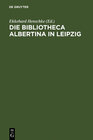 Buchcover Die Bibliotheca Albertina in Leipzig