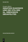 Buchcover Ignatios Diakonos und die Vita des Hl. Gregorios Dekapolites