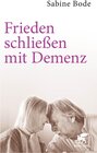 Buchcover Frieden schließen mit Demenz