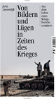 Buchcover Von Bildern und Lügen in Zeiten des Krieges