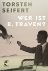 Buchcover Wer ist B. Traven?