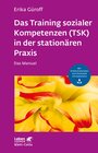 Buchcover Das Training sozialer Kompetenzen (TSK) in der stationären Praxis (Leben Lernen, Bd. 301)
