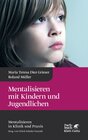 Buchcover Mentalisieren mit Kindern und Jugendlichen (Mentalisieren in Klinik und Praxis, Bd. 3)