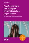 Buchcover Psychotherapie mit komplex traumatisierten Jugendlichen (Leben Lernen, Bd. 306)