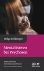 Buchcover Mentalisieren bei Psychosen (Mentalisieren in Klinik und Praxis, Bd. 6)