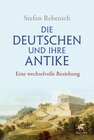 Buchcover Die Deutschen und ihre Antike