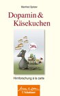Buchcover Dopamin und Käsekuchen (Wissen & Leben)