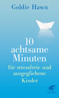 Buchcover 10 achtsame Minuten für stressfreie und ausgeglichene Kinder