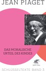Buchcover Das moralische Urteil des Kindes (Schlüsseltexte in 6 Bänden, Bd. 3)