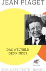 Buchcover Das Weltbild des Kindes (Schlüsseltexte in 6 Bänden, Bd. 1)