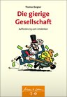 Buchcover Die gierige Gesellschaft (Wissen & Leben)