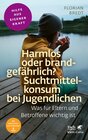 Buchcover Harmlos oder brandgefährlich? Suchtmittelkonsum bei Jugendlichen (Fachratgeber Klett-Cotta, Bd.)