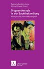 Buchcover Gruppentherapie in der Suchtbehandlung (Leben Lernen, Bd. 193)