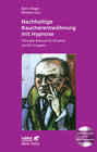 Buchcover Nachhaltige Raucherentwöhnung mit Hypnose (Leben Lernen, Bd. 251)