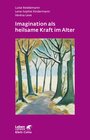 Buchcover Imagination als heilsame Kraft im Alter (Leben Lernen, Bd. 262)