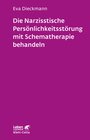 Buchcover Die narzisstische Persönlichkeitsstörung mit Schematherapie behandeln (Leben Lernen, Bd. 246)