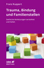 Buchcover Trauma, Bindung und Familienstellen (Leben Lernen, Bd. 177)