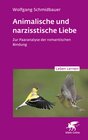 Buchcover Animalische und narzisstische Liebe (Leben Lernen, Bd. 338)
