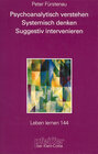 Buchcover Psychoanalytisch verstehen, Systemisch denken, Suggestiv intervenieren