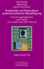 Buchcover Kreativität und Destruktion posttraumatischer Bewältigung (Leben Lernen, Bd. 132)