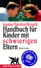 Buchcover Handbuch für Kinder mit schwierigen Eltern (Kinder fordern uns heraus)