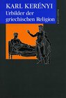 Buchcover Werkausgabe / Urbilder der griechischen Religion (Werkausgabe)